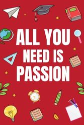 All You Need is Passion Journal