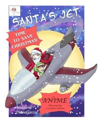 Santa's Jet Time to Save Christmas: ANIME