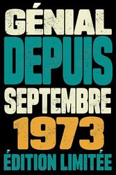 Génial Depuis Septembre 1973 50 Ans D'être Génial: Né en Septembre 1973 Carnet -Livre | Cadeau d'anniversaire 50 pour Père tournant 50 ans | Cadeau d'anniversaire 50 | Avoir 50 ans