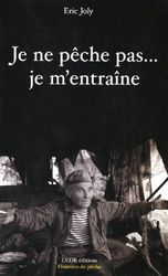 JE NE PECHE PAS JE M'ENTRAINE