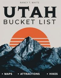 Utah bucket list: Uncover Utah’s Top Cities, National Parks, Hidden Treasures, and Outdoor Escapes – Your Ultimate Guide to Zion, Salt Lake City, Bryce Canyon, Arches, and More!