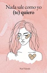 Nada sale como yo (te) quiero