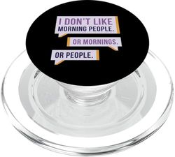 No me gusta la gente de la mañana o las mañanas o la gente - Divertido PopSockets PopGrip para MagSafe