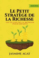 Le Petit Stratège de la Richesse: Les 33 lois de la richesse pour enfants