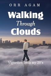 Walking Through Clouds: Vignettes from My 20's
