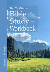 The 20-Minute Bible Study Workbook - Volume 3: Mark, 1 & 2 Corinthians, 2 Samuel