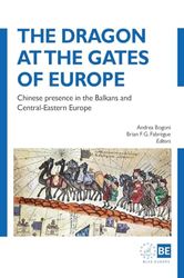 The Dragon at the Gates of Europe: Chinese presence in the Balkans and Central-Eastern Europe