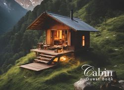 Cabin Guest Book: Guest Book for Vacation Home, Airbnb, Visitor Rental, Visitor’s Log Book for Recording Name & Memories