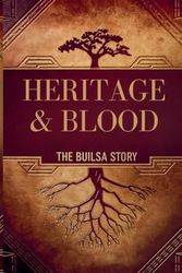 HERITAGE & BLOOD: THE BUILSA STORY