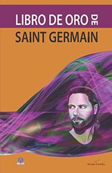 Libro de Oro de Saint Germain (Metafísica esencial)