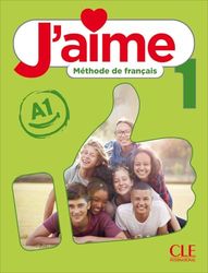 J'aime. Méthode de français. Livre de l'eleve.Cahier d'activités (Livello A1). Per la Scuola media. Con espansione online (Vol. 1)