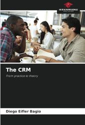 The CRM: From practice to theory