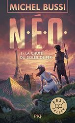 N.E.O. - Tome 01 : La chute du soleil de fer: Tome 1, La chute du soleil de fer