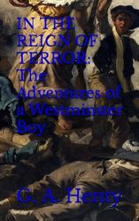 IN THE REIGN OF T The Adventures of a Westminster Boy: 19th Century Classic Adventure (Annotated)