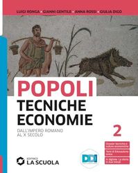 Popoli tecniche economie. Per il biennio delle Scuole superiori. Con e-book. Con espansione online. Dall'impero romano al X secolo (Vol. 2)