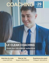 Magazine COACHING n°29 - Le Clean Coaching: Guide pour une pratique authentique