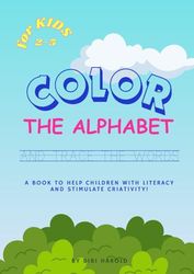 Color the Alphabet and Trace the Words: for kids 2-5