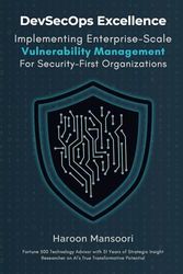 DevSecOps Excellence: Implementing Enterprise-Scale Vulnerability Management for Security-First Organizations: 1