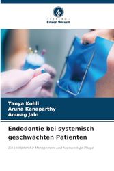 Endodontie bei systemisch geschwächten Patienten: Ein Leitfaden für Management und hochwertige Pflege