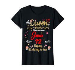 Una reina nació el 12 de junio 12 de junio Cumpleaños Camiseta