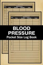Pocket Size Blood Pressure Log Book: Small Daily Journal to Monitor Pressure Levels, Over 110 weeks, (4 x 6)