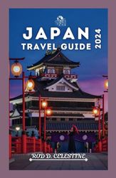 JAPAN Travel Guide 2024: A Journey into Tradition and Innovation (Rod's Destination Diaries)