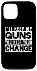 Custodia per iPhone 15 Pro Gun Funny - I'll Keep My Guns, tu mantieni il resto