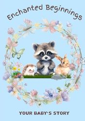 Enchanted Beginnings - Baby Racoon Blue Cover - Infant Milestone Book - Baby Gift - Gender Neutral: 6 x 9 Lined Journal ~ 120 pages - Double Page Layout for Moms of Baby Memories
