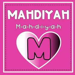 Mahdiyah: M-a-h-d-i-y-a-h