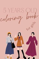 5 years old girls coloring book: Drawing book for girls & sketchbook for drawing
