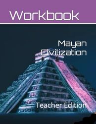 Mayan Civilization for Middle School Students: Teacher Edition