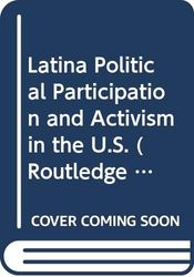 Latina Political Participation and Activism in the U.s.