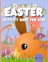 EASTER ACTIVITY BOOK FOR KIDS - AGES 5 & UP: 8.5 X 11/ 55 pg/ EASTER THEME/ Single-Sided Coloring Pgs, Games, Mazes, Letter Tracing/Owners Page/ /Use ... Crayon/ Non-perforated/Ages 5 and up.