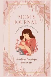 Heartfelt Reflections: A Mom's Diary: Essential for Recording Baby's Firsts, 6x9 Inches, 180 Pages