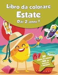 Libro da colorare per bambini - Estate (dai 2 anni): 50 pagine da colorare + 500 da scaricare e stampare!