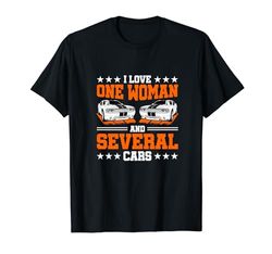 Amo a una mujer y varios coches Camiseta