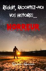 Reddit, racontez-moi vos histoires....: Horreur: 2