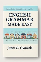 English Grammar Made Easy: Essential breakdown of the English Part of speech
