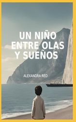 Un niño entre olas y sueños: Poemas sobre una infancia entre mar y familia
