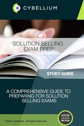 Solution Selling Exam Prep: A Comprehensive Guide to Preparing for Solution Selling Exams