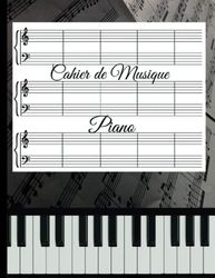 Cahier de Musique Piano Double Portée en Clef de Sol et Fa: Carnet de Partitions Vierges Pour Piano A Remplir | Grand Format-120 Pages