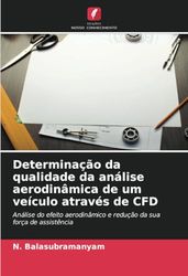 Determinação da qualidade da análise aerodinâmica de um veículo através de CFD: Análise do efeito aerodinâmico e redução da sua força de assistência