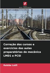 Correção dos cursos e exercícios das aulas preparatórias de mecânica LMD1 e PCSI