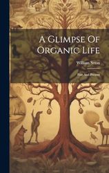 A Glimpse Of Organic Life: Past And Present