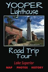 Yooper Lighthouse Road Trip Tour: Lake Superior Edition in Color includes the History and Then and Now Photographs and Drawings