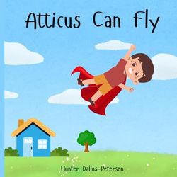 Atticus Can Fly