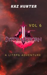 System Reborn Vol 6: A LitRPG Adventure
