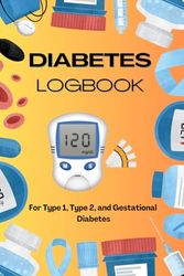 The Diabetes Logbook: For Type 1, Type 2, and Gestational Diabetes