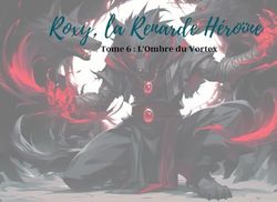 Roxy, la Renarde Héroïne: Tome 6 : L'Ombre du Vortex