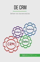 De CRM: Beheer van klantenrelaties